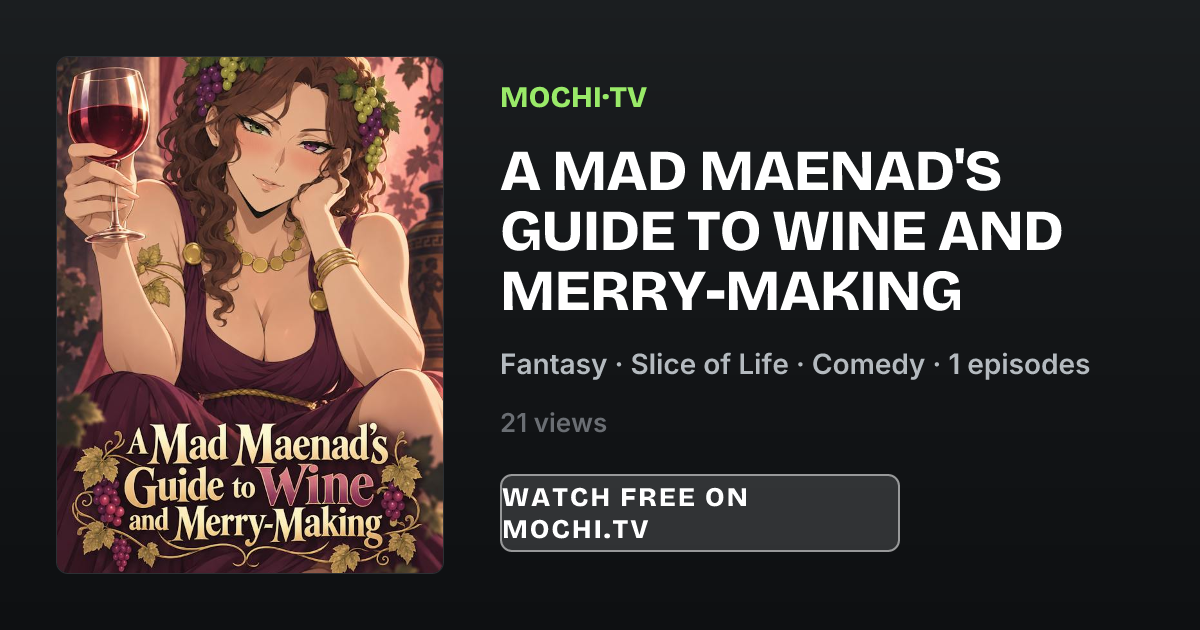 A Mad Maenad's Guide to Wine and Merry-Making - Mochi
