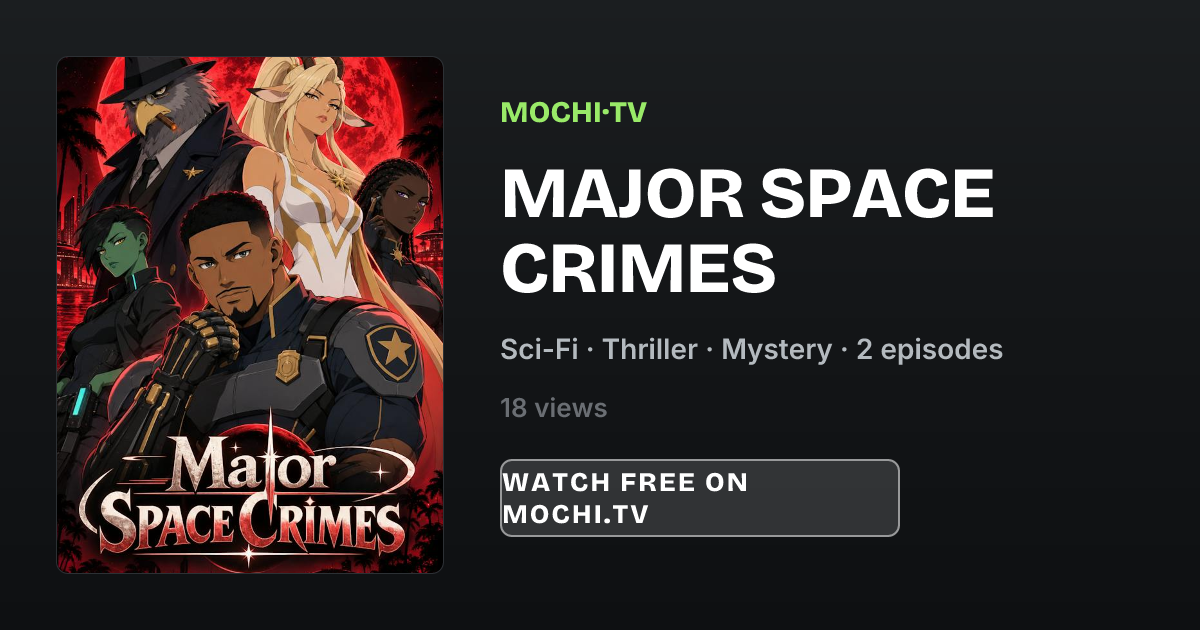 Major Space Crimes - Mochi