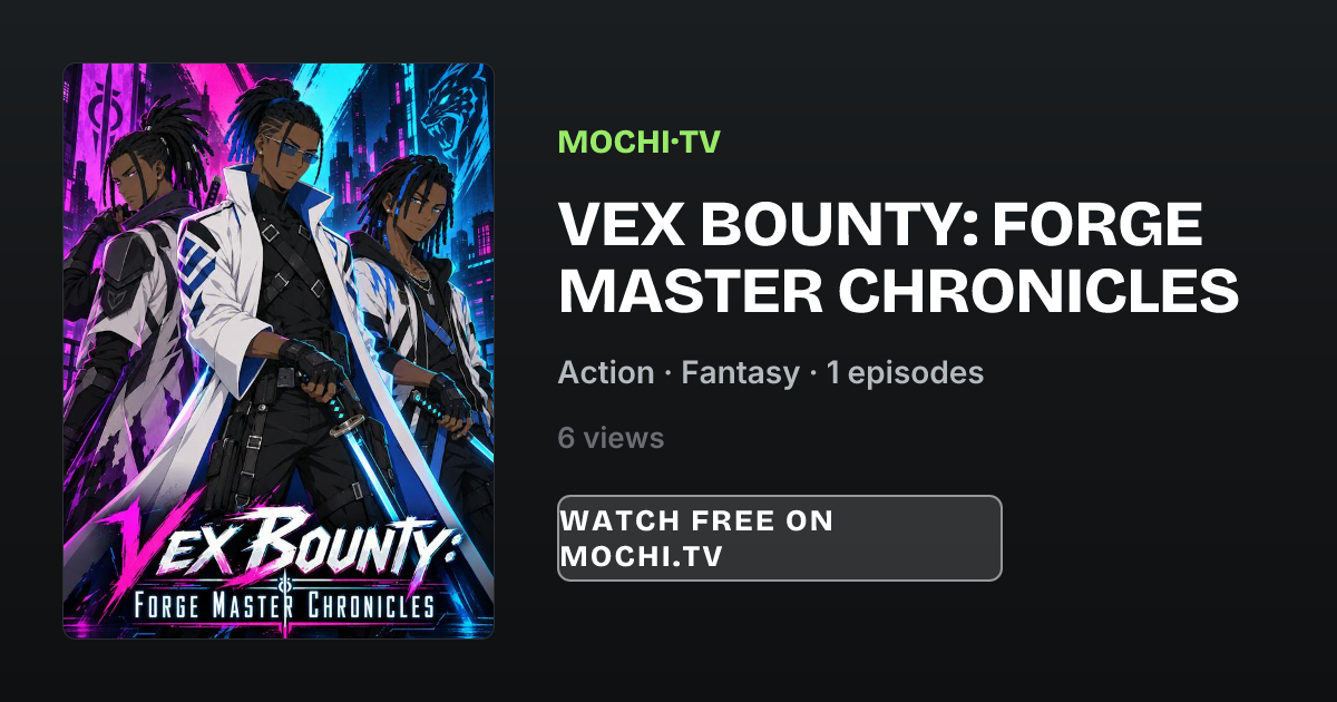 Vex Bounty: Forge Master Chronicles - Mochi